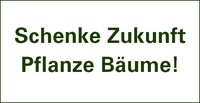 Spruch Schenke Zukunft Pflanze Bäume